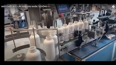 MÁY CHIẾT RÓT CẤP NẮP, DÁN NHÃN TỰ ĐỘNG