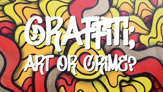 Graffiti; Art or Crime? (2022)