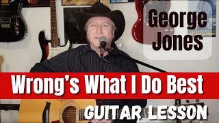 Wrong's What I Do Best - George Jones Guitar Lesson - Tutorial