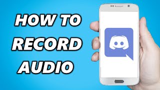 How to Record Audio on Discord Mobile (2023)