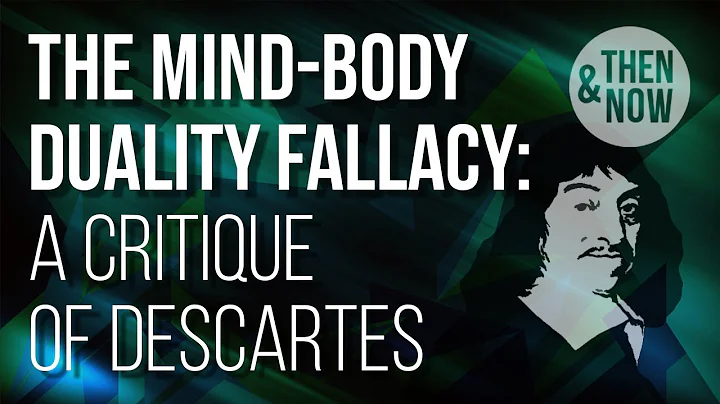 The Mind-Body Duality Fallacy: A Critique of Descartes - DayDayNews