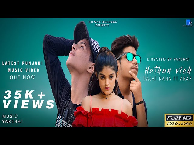 HATHAN VICH | LATEST PUNJABI SONG 2018 | Dee Gaur | Anjali Thakur | RAJAT RANA FT. AK 47 class=