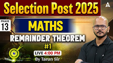 SSC Selection Post Phase 13 Classes 2025 | Selection Post Maths Remainder Theorem -1 | By Tarun Sir