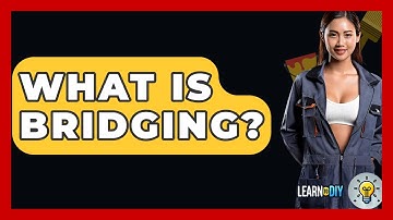 What Is Bridging? - LearnToDIY360.com