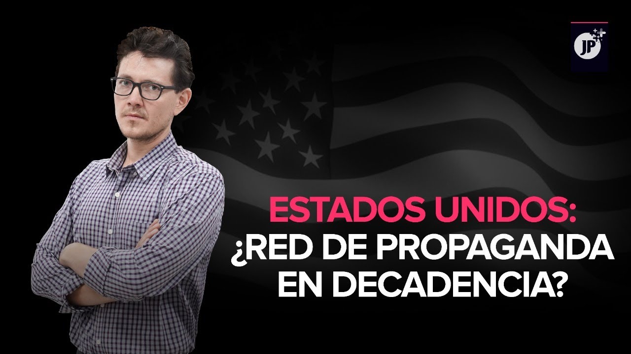 Estados Unidos: ¿Red de propaganda en decadencia?