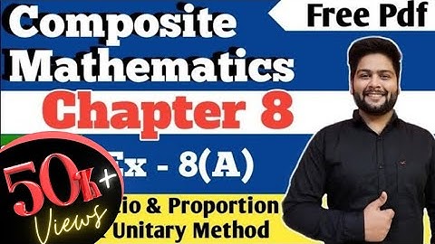 Composite Mathematics Class 7|Chapter - 8|Ex 8(A)|Ratio & Proportion & Unitary Method| S Chand