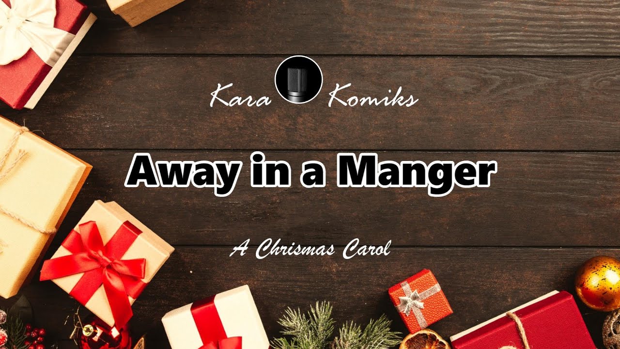 Away in a Manger Karaoke Version Away in a Manger Karaoke Version
