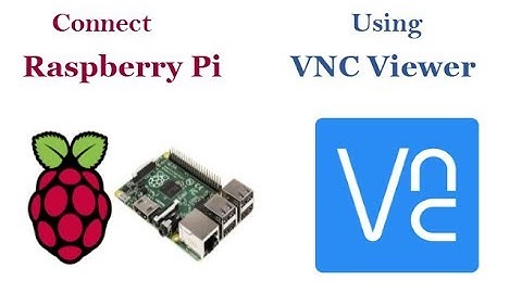 Access Raspberry Pi  using VNC Viewer