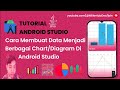 Cara Gampang Membuat Berbagai Jenis Chart di Android Studio! (Bar, Pie, Line, dan Candlestick)