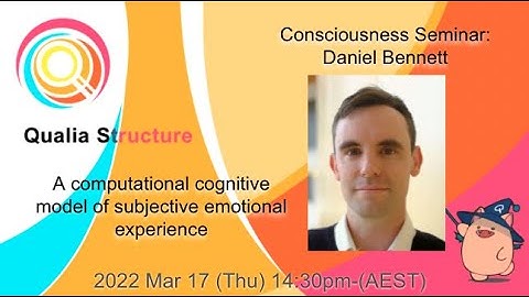 Consciousness Seminar: By Daniel Bennett: A computational model of subjective emotional experience
