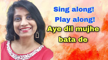 #261 | Sing along! Play along! | Aye dil mujhe bata de | RAAG BIHAG | Taal Keharva