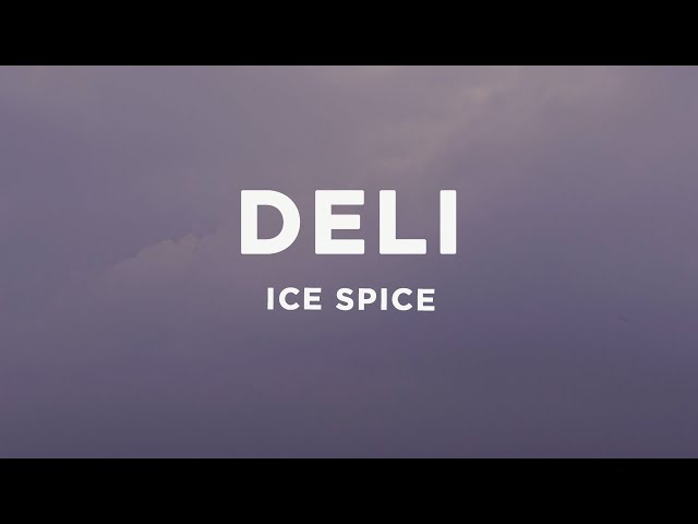 Ice Spice - Deli (Lyrics) class=