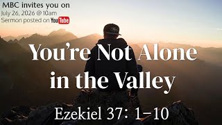 You’re Not Alone in the Valley | Senior Pastor Russell Isler | Montgomery Baptist Church