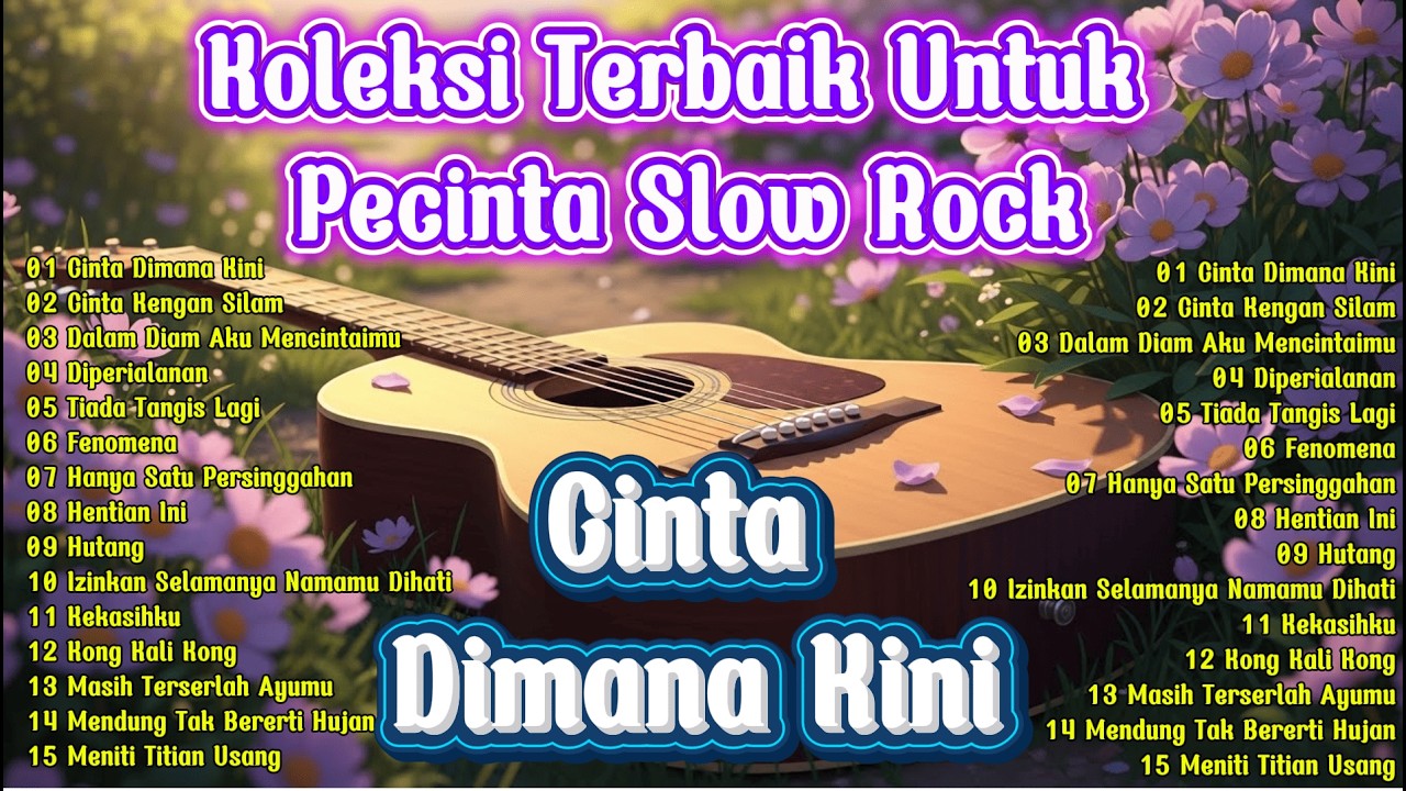 Cinta Dimana Kini , Cinta Kengan Silam - Koleksi Terbaik Untuk Pecinta Slow Rock