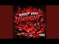 WHAT YOU THOUGHT