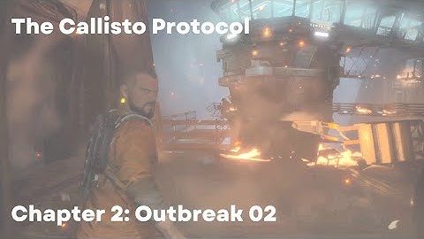 The Callisto Protocol: Chapter 2 Outbreak Part 2 (PS5 Gameplay Walkthrough)