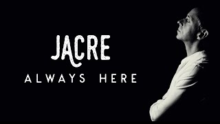 Video thumbnail of "Jacre - Always Here - Official Video"