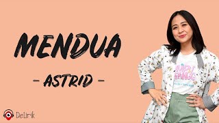 Mendua - Astrid (Lirik Lagu)