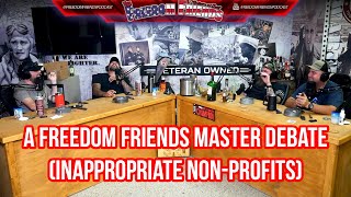 A Freedom Friends Master Debate (Inappropriate Non Profits)