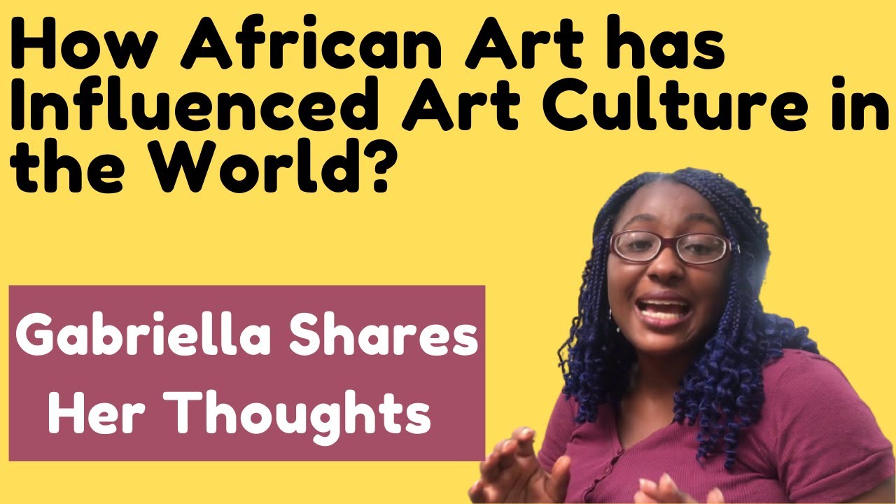 How African Art Has Influenced Art Culture In The World Today