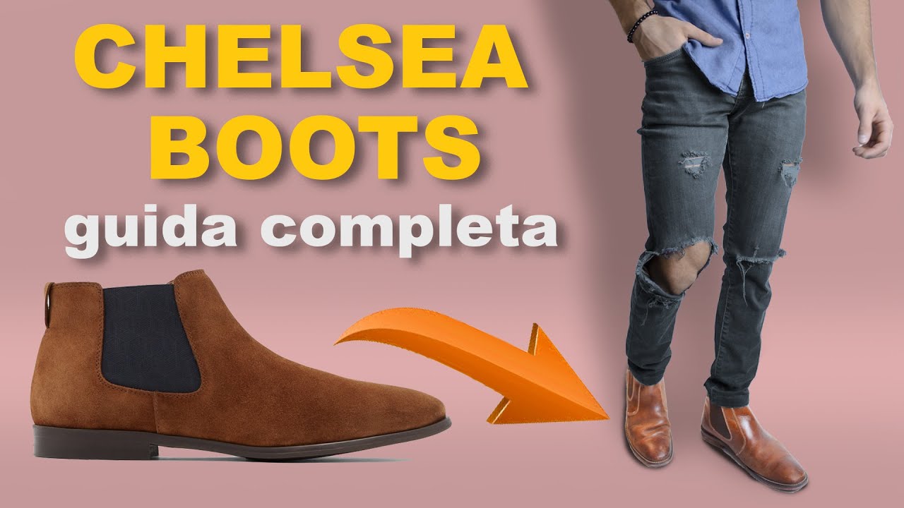 CHELSEA BOOTS : guida COMPLETA per il PRIMO stivaletto