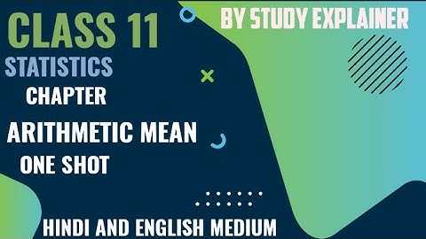 Arithmetic Mean -1 Shot - Everything Covered | Class 11th | Statistics🔥 By Study Explainer