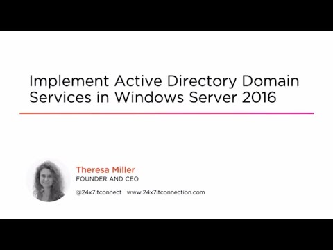 Course Preview: Implement Active Directory Domain Services in Windows Server 2016