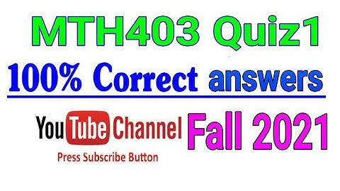 MTH403 Quiz1 Answers Fall2021|| vumth| Virtual University|| Mth403 Correct Quiz solutions||