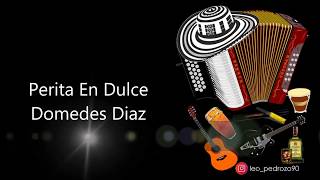 Video thumbnail of "Perita En Dulce, Diomedes Diaz - Letra"