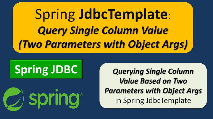 Spring + JdbcTemplate + Query single column value based on two parameters with object args  example