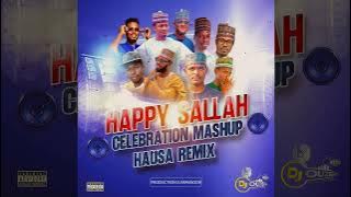 Happy Sallah Remix by Dj Mansoor x Dj Guyson x Dj Sabe x Dj Ouzairu 2025 Hausa Drums Mashup