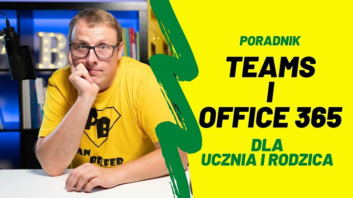Teams i Office 365 - poradnik od Pana Belfra dla ucznia i rodzica