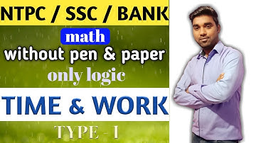 TIME & WORK Part -1, only logic based solution, without pen & paper.