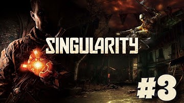 Singularity - Walkthrough Part 3