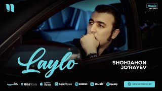 Shohjahon Jo'rayev - Laylo (Audio 2023)