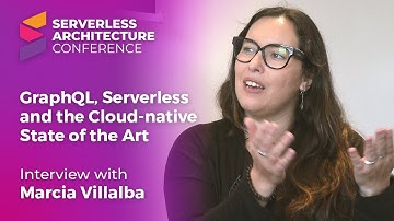 GraphQL, Serverless and the Cloud-native State of the Art: Interview with Marcia Villalba