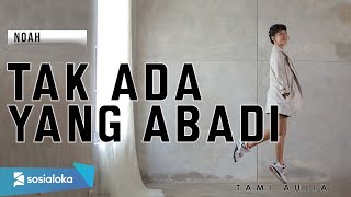 TAMI AULIA NOAH - TAK ADA YANG ABADI