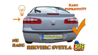 Rikverc svetlo ne radi-Šta je potrebno zameniti - Renault Laguna 2002 -Kvar je otklonjen-POPRAVI SAM