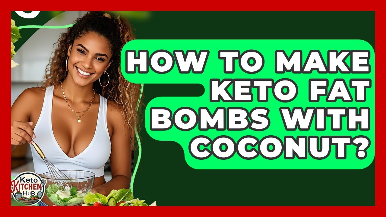 How To Make Keto Fat Bombs With Coconut? - Keto Kitchen HQ