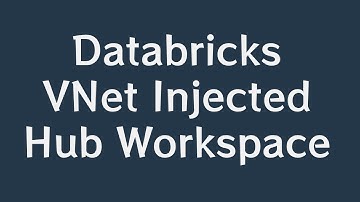 Databricks VNet Injected Hub Workspace