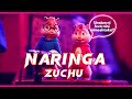 ZUCHU - NARINGA (Music Video lyrics) Chipmunks Cover |Honey |Shika