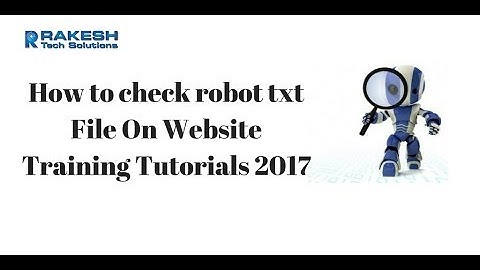 How to check robot txt File On Website Training Tutorials 2017 - Rakesh Tech Solutions