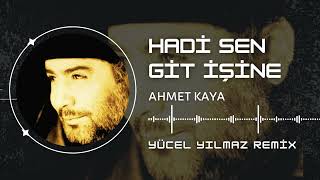 Ahmet Kaya - Hadi Sen Git İşine (Yücel Yılmaz Remix) Herkes Kendi İşine