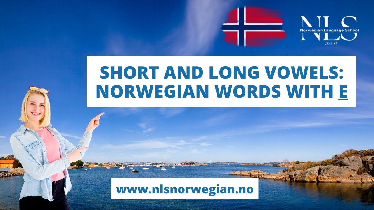 Learn Norwegian Short and long vowels Norwegian words with E HETE