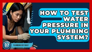 How To Test Water Pressure In Your Plumbing System? - Plumbing DIY Daily Water Pressure Testing Static Vs Dynamic Pressure Explained Plumbing Diy Daily