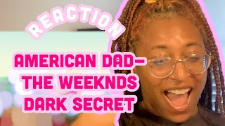 REACTION: American Da -The Weeknds Dark Secret