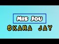 Skara Jay - Mis Jou (Lyric Video)