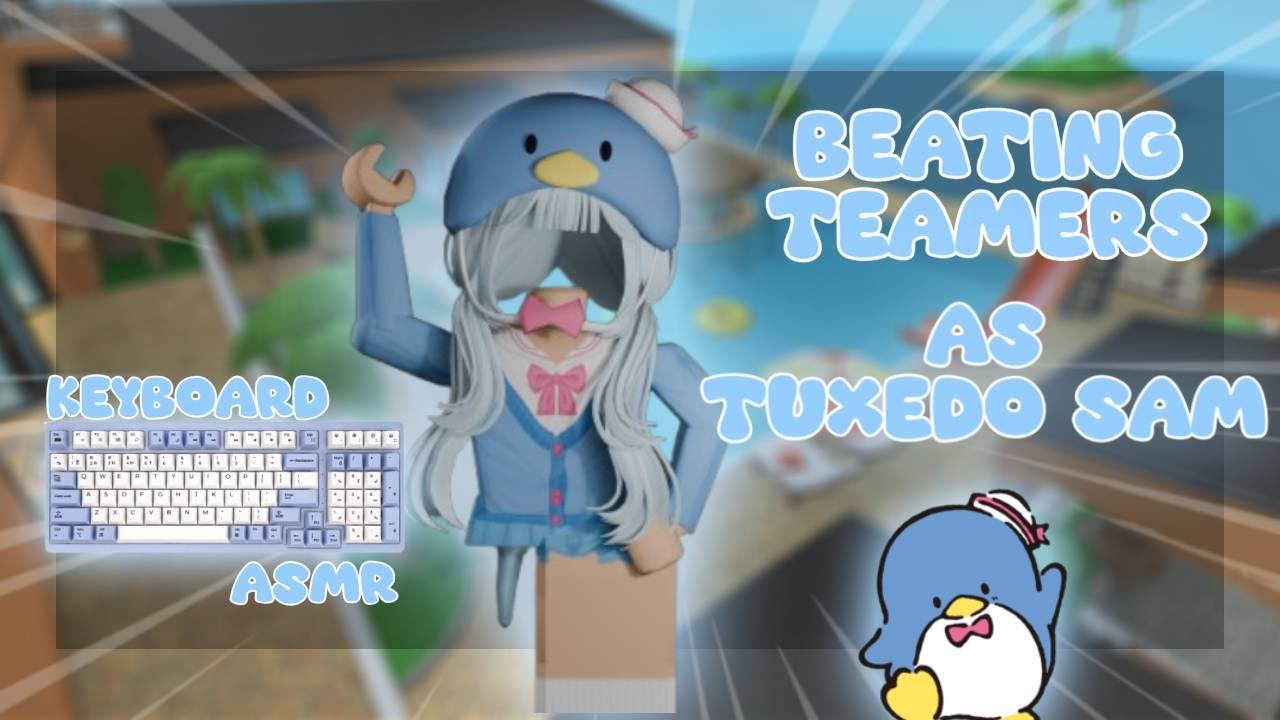 BEATING TEAMERS AS TUXEDO-SAM (THEY RAGE QUIT) + KEYBOARD ASMR