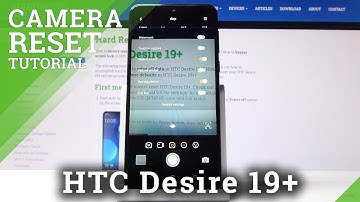 How to Reset Camera in HTC Desire 19+ -  Fix Camera Errors