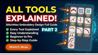 ALL TOOLS EXPLAINED! || Stitchmax Embroidery Designing Software || PART 2